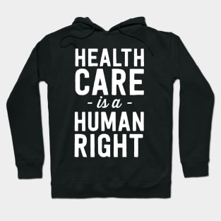 Health Care is a Human Right Hoodie